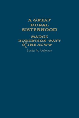 Linda M. Ambrose - Great Rural Sisterhood - 9781442647725 - V9781442647725