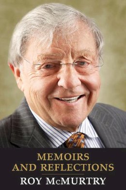 Roy McMurtry - Memoirs and Reflections - 9781442648302 - V9781442648302