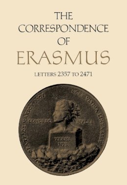 Erasmus, Desiderius. Ed(S): Estes, James M. - The Correspondence of Erasmus. Letters 2357 to 2471.  - 9781442648784 - V9781442648784