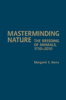 Margaret E. Derry - Masterminding Nature - 9781442649040 - V9781442649040