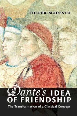 Filippa Modesto - Dante's Idea of Friendship - 9781442650596 - V9781442650596