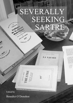 Benedict O´donohoe - Severally Seeking Sartre - 9781443852333 - V9781443852333