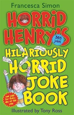 Francesca Simon - Horrid Henry´s Hilariously Horrid Joke Book - 9781444000870 - KMK0022378