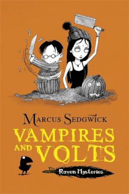 Marcus Sedgwick - Raven Mysteries: Vampires and Volts: Book 4 - 9781444001907 - V9781444001907