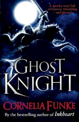 Cornelia Funke - Ghost Knight - 9781444008470 - V9781444008470