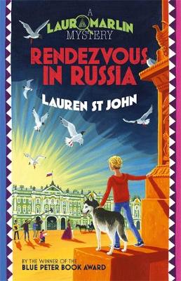 Lauren St. John - Laura Marlin Mysteries: Rendezvous in Russia: Book 4 - 9781444009453 - V9781444009453