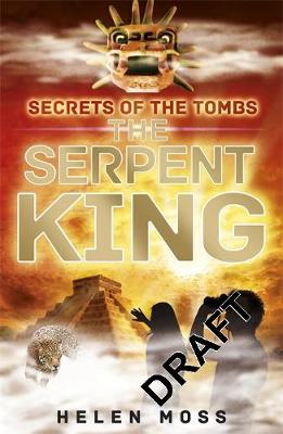 Helen Moss - Secrets of the Tombs: The Serpent King: Book 3 - 9781444010435 - V9781444010435