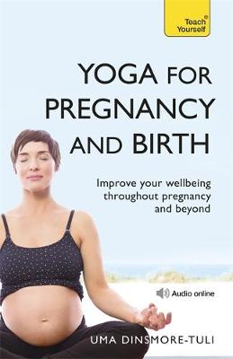 Uma Dinsmore-Tuli - Yoga For Pregnancy And Birth: Teach Yourself - 9781444100976 - V9781444100976