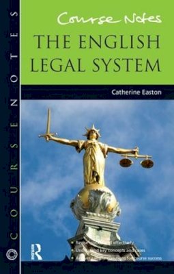 Catherine Easton - Course Notes: The English Legal System - 9781444146585 - V9781444146585