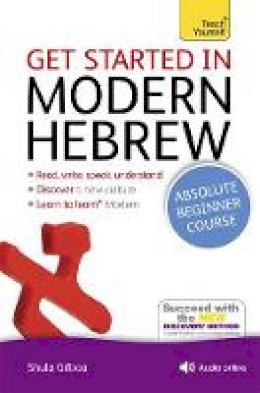 Shula Gilboa - Get Started in Modern Hebrew Absolute Beginner Course: (Book and audio support) - 9781444175110 - V9781444175110