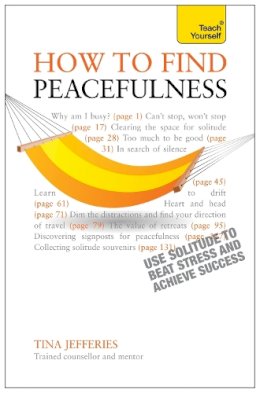 Tina Jefferies - Peacefulness: Teach Yourself: The secret of how to use solitude to counter stress and breed success - 9781444181715 - V9781444181715