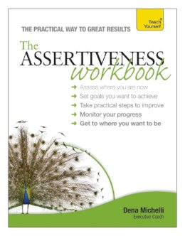 Dena Michelli - Assertiveness Workbook: A practical guide to developing confidence and greater self-esteem - 9781444183115 - V9781444183115