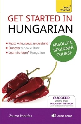 Zsuzsa Pontifex - Get Started in Hungarian Absolute Beginner Course: (Book and audio support) - 9781444183177 - V9781444183177