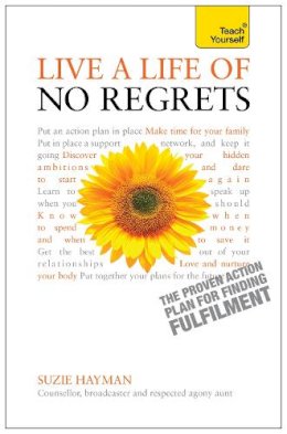 Suzie Hayman - Live a Life of No Regrets: The proven action plan for finding fulfilment - 9781444187076 - V9781444187076