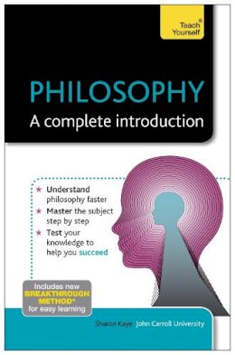 Sharon Kaye - Philosophy: A Complete Introduction: Teach Yourself - 9781444190137 - V9781444190137