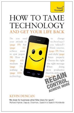 Kevin Duncan - How to Tame Technology and Get Your Life Back: Teach Yourself - 9781444190250 - V9781444190250