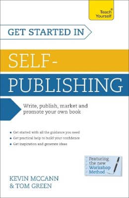 Kevin Mccann - Get Started In Self-Publishing: How to write, publish, market and promote your own book - 9781444198034 - V9781444198034