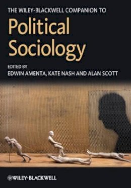 Edwin Amenta - The Wiley-Blackwell Companion to Political Sociology - 9781444330939 - V9781444330939