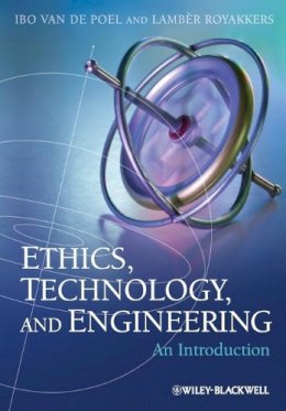 Ibo Van de Poel - Ethics, Technology, and Engineering: An Introduction - 9781444330953 - V9781444330953