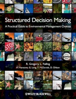 Robin Gregory - Structured Decision Making: A Practical Guide to Environmental Management Choices - 9781444333428 - V9781444333428