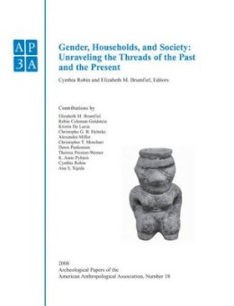 Cynthia Robin - Gender, Households, and Society: Unraveling the Threads of the Past and the Present - 9781444334036 - V9781444334036