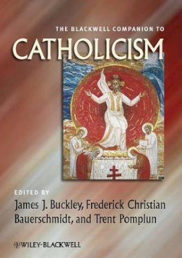 James Buckley - The Blackwell Companion to Catholicism - 9781444337327 - V9781444337327