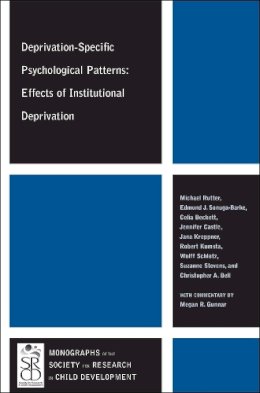 Rutter, Sir Michael; Sonuga-Barke, Edmund J.; Beckett, Celia; Castle, Jennifer; Kreppner, Jana; Kumsta, Robert; Schlotz, Wolff; Stevens, Suzanne H.;  - Deprivation-Specific Psychological Patterns - 9781444338393 - V9781444338393