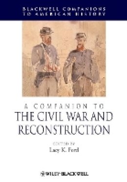 Lacy Ford - A Companion to the Civil War and Reconstruction - 9781444338829 - V9781444338829