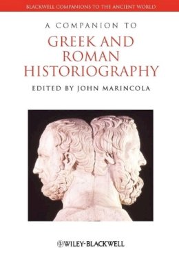 John Marincola - A Companion to Greek and Roman Historiography - 9781444339239 - V9781444339239