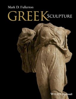 Mark D. Fullerton - Greek Sculpture - 9781444339796 - V9781444339796