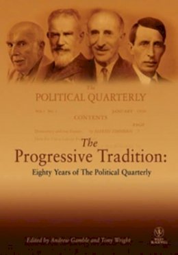 Andrew Gamble - The Progressive Tradition: Eighty Years of The Political Quarterly - 9781444349931 - V9781444349931