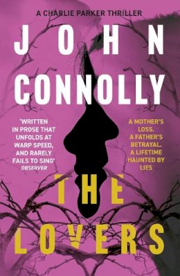 John Connolly - The Lovers: Private Investigator Charlie Parker hunts evil in the eighth book in the globally bestselling series - 9781444704679 - V9781444704679