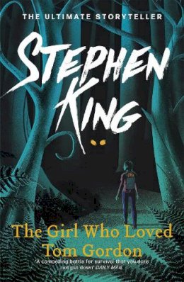 Stephen King - The Girl Who Loved Tom Gordon - 9781444707472 - V9781444707472