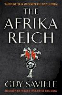 Guy Saville - The Afrika Reich - 9781444710663 - V9781444710663