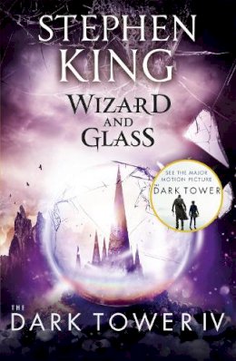 Stephen King - The Dark Tower IV: Wizard and Glass: (Volume 4) - 9781444723472 - V9781444723472