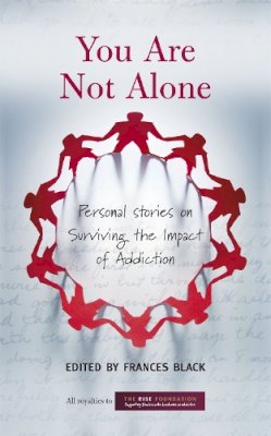 Frances Black - You are Not Alone: Personal Stories on Surviving the Impact of Addiction - 9781444725339 - KMK0025398