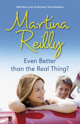 Martina Reilly - Even Better than the Real Thing? - 9781444725940 - KAK0007305