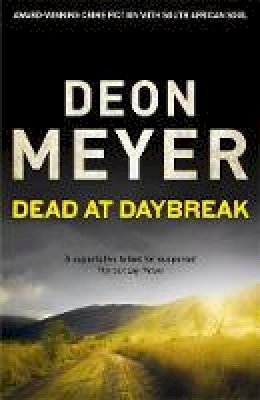 Deon Meyer - Dead at Daybreak - 9781444730722 - V9781444730722