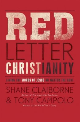 Shane Claiborne - Red Letter Christianity: Living the Words of Jesus No Matter the Cost - 9781444745405 - V9781444745405