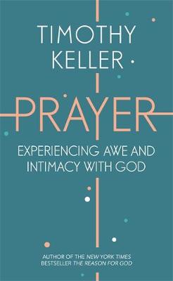 Timothy Keller - Prayer: Experiencing Awe and Intimacy with God - 9781444750171 - V9781444750171