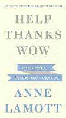 Anne Lamott - Help, Thanks, Wow - 9781444750355 - V9781444750355