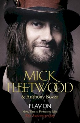Mick Fleetwood - Play on: Now, Then and Fleetwood Mac - 9781444753271 - V9781444753271