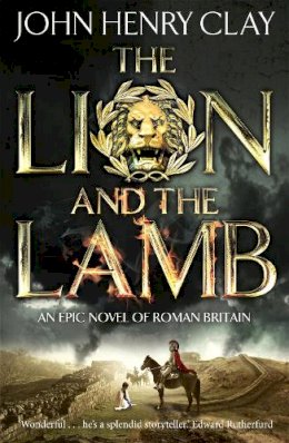 John Henry Clay - The Lion and the Lamb - 9781444761344 - V9781444761344