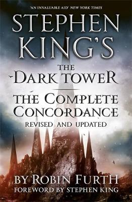 Robin Furth - Stephen King´s The Dark Tower: The Complete Concordance: Revised and Updated - 9781444764697 - V9781444764697