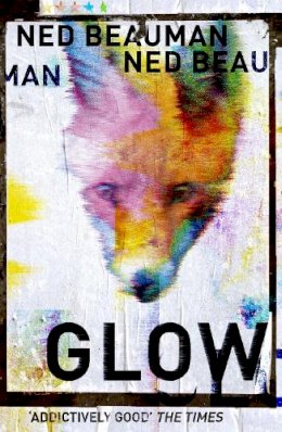 Ned Beauman - Glow - 9781444765533 - V9781444765533