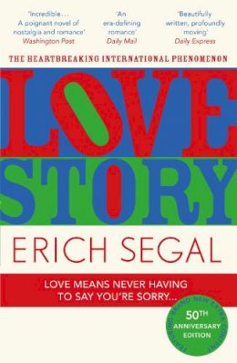 Erich Segal - Love Story: The 50th Anniversary Edition of the heartbreaking international phenomenon - 9781444768381 - V9781444768381