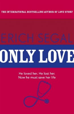 Erich Segal - Only Love - 9781444768503 - V9781444768503