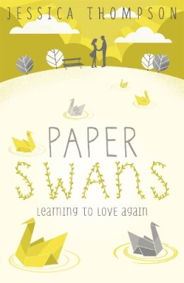 Jessica Thompson - Paper Swans: Tracing the path back to love - 9781444776522 - V9781444776522