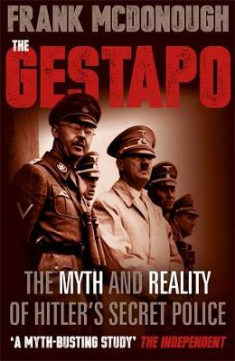 Frank McDonough - The Gestapo: The Myth and Reality of Hitler´s Secret Police - 9781444778076 - V9781444778076