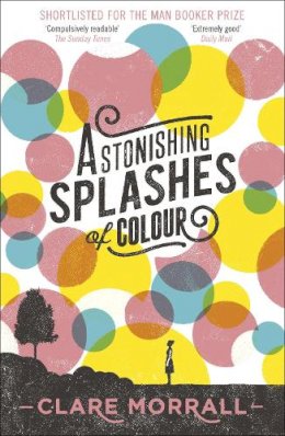 Clare Morrall - Astonishing Splashes of Colour - 9781444780314 - V9781444780314